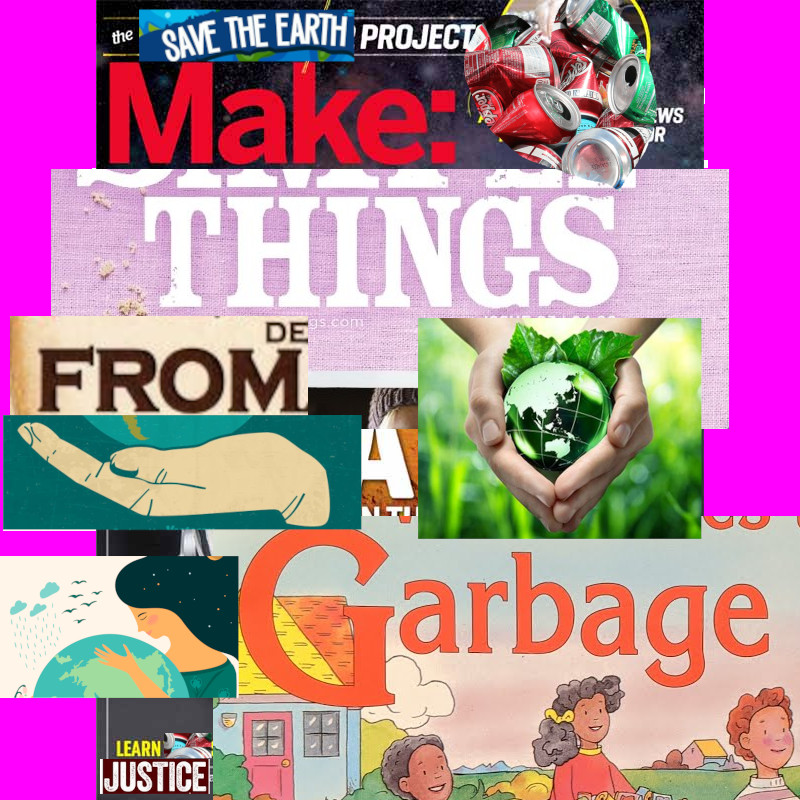 A collage that reads, MAKE THINGS FROM TRASH.